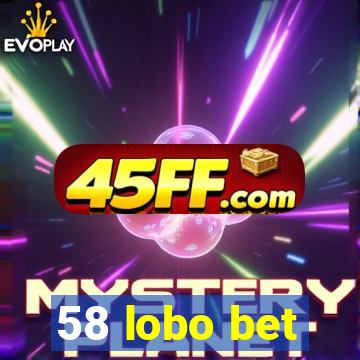 58 lobo bet